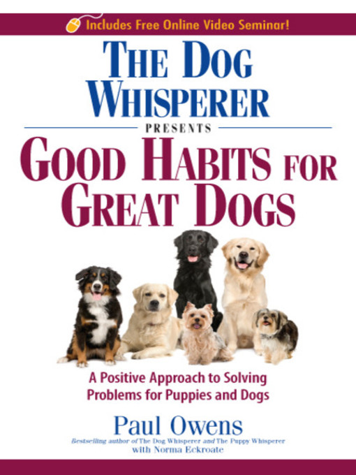 Title details for The Dog Whisperer Presents Good Habits for Great Dogs by Paul Owens - Available